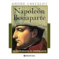 Napoleon Bonaparte by  Andre Castelot