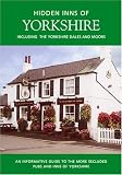 HIDDEN INNS OF YORKSHIRE: Including the Yorkshire Dales and Moors (The Hidden Inns)