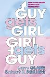 Books : Guy Gets Girl, Girl Gets Guy: Where to Find Romance and What to Say When You Find It