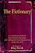 The Fictionary: A Vocabulous Flexicon of Jocumolecular Jingo and Colloquialicious Flapinations in the Key of G