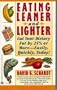 Eating Leaner and Lighter: Cut Your Dietary Fat by 25% or More - Easily, Quickly, Today