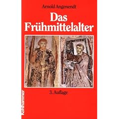 Das Fr�hmittelalter: Die abendl�ndische Christenheit von 400 bis 900