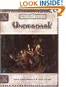 Underdark (Dungeons & Dragons d20 Fantasy Roleplaying, Forgotten Realms Accessory)