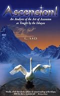 Ascension!: An Analysis of the Art of Ascension as Taught By the Ishayas