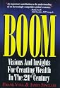 Boom: Visions and Insights for Creating Wealth in the 21st Century