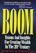 Boom: Visions and Insights for Creating Wealth in the 21st Century