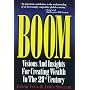 Boom: Visions and Insights for Creating Wealth in the 21st Century