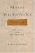 Moses Maimonides: The Man and His Works