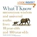 What I Know: Uncommon Wisdom and Universal Truths from 10-Year-Olds and 100-Year-Olds