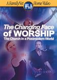 The Changing Face of Worship - The Church In A Postmodern World