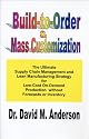Build-to-Order & Mass Customization; The Ultimate Supply Chain Management and Lean Manufacturing Strategy for Low-Cost On-Demand Production without Forecasts or Inventory