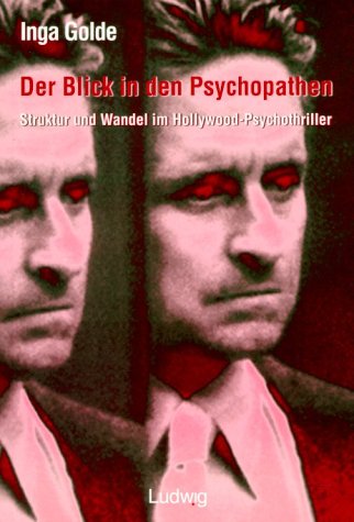 Der Blick in den Psychopathen: Struktur und Wandel im Hollywood-Psychothriller