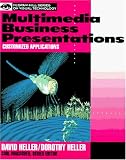 Multimedia Business Presentations: Customized Applications (Mcgraw Hill Series on Visual Technology)