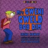 Mrs Gweni gweld bob dim