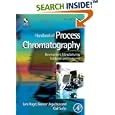 Handbook of Process Chromatography, Second Edition: Development, Manufacturing, Validation and Economics by Lars Hagel, Günter Jagschies, and Gail K. Sofer