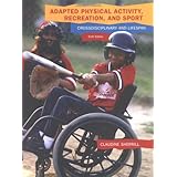 Adapted Physical Activity, Recreation, and Sport: Crossdisciplinary and Lifespan