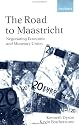 The Road To Maastricht: Negotiating Economic and Monetary Union