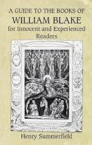 A Guide to the Books of William Blake for Innocent and Experienced Readers