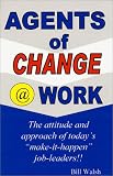 Agents of Change @ Work