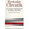 Le Monde romanesque de Milan Kundera