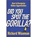 Did You Spot the Gorilla?: How to Recognise the Hidden Opportunities in Your Life