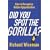 Did You Spot the Gorilla?: How to Recognise the Hidden Opportunities in Your Life