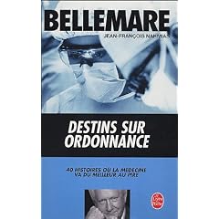 Destins sur ordonnance : 40 histoires o� la m�decine va du meilleur au pire