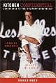 Kitchen Confidential: Adventures in the Culinary Underbelly