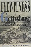 Eyewitness to Gettysburg: The Story of Gettysburg As Told by the Leading Correspondent of His Day (Thorndike Press Large Print American History Series)