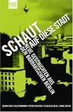 Schaut auf diese Stadt: Neue Geschichten aus dem barbarischen Berlin