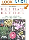 Right Plant, Right Place: Over 1400 Plants for Every Situation in the Garden