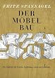 Der M�belbau: Ein Fachbuch f�r Tischler, Architekten und Lehrer. Auch ein Beitrag zur Wohnkultur