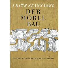 Der M�belbau: Ein Fachbuch f�r Tischler, Architekten und Lehrer. Auch ein Beitrag zur Wohnkultur