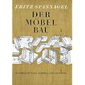 Der M�belbau: Ein Fachbuch f�r Tischler, Architekten und Lehrer. Auch ein Beitrag zur Wohnkultur