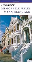 Frommer's Memorable Walks in San Francisco