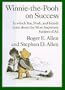 Winnie-the-Pooh on Success: In Which, You, Pooh and Friends Learn about the Most Important Subject of All