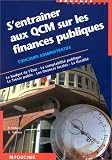 S entraîner aux QCM sur les finances publiques, le budget de l État, la comptabilité publique, le trésor public, les finances locales, la fiscalité