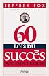 LES 60 LOIS DU SUCCES par temps de crise