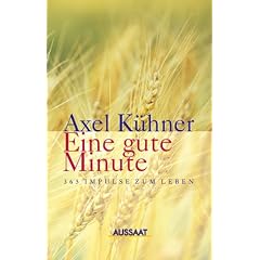 Eine gute Minute: 365 Impulse zum Leben