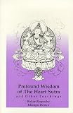 Profound Wisdom of the Heart Sutra: And Other Teachings