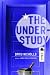 The Understudy: A Novel (Hardcover)