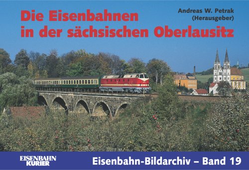 Die Eisenbahnen in der s�chsischen Oberlausitz