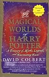 The Magical Worlds of Harry Potter: A Treasury of Myths, Legends, and Fascinating Facts