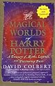 The Magical Worlds of Harry Potter : A Treasury of Myths, Legends, and Fascinating Facts by Michael Simmons