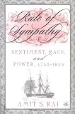 Rule of Sympathy: Sentiment, Race, and Power, 1750-1850