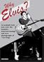 Why Elvis?