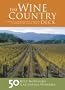 The Wine Country Deck: 50 Best Northern California Wineries (Pleasures of Wine)