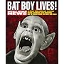 Bat Boy Lives!: The WEEKLY WORLD NEWS Guide to Politics, Culture, Celebrities, Alien Abductions, and the Mutant Freaks that Shape Our World