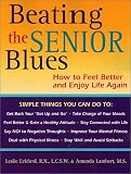 Books : Beating the Senior Blues: How to Feel Better and Enjoy Life Again