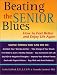 Beating the Senior Blues: How to Feel Better and Enjoy Life Again